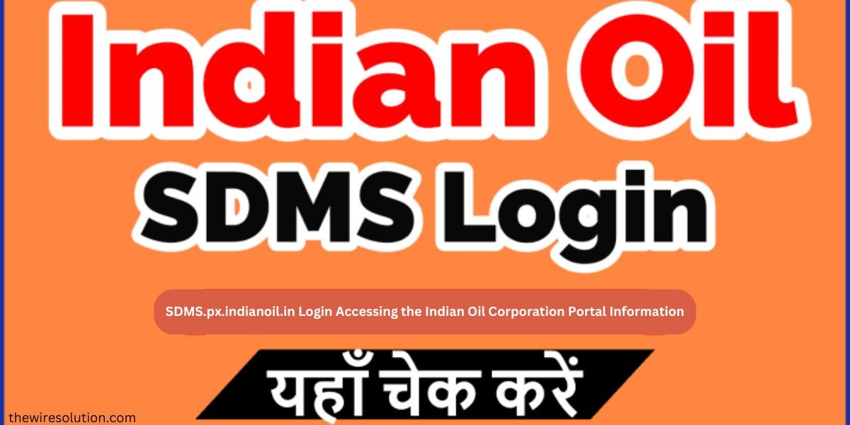 SDMS.px.indianoil.in Login Accessing the Indian Oil Corporation Portal Information