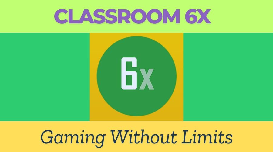 Classroom 6x: Gaming Without Limits